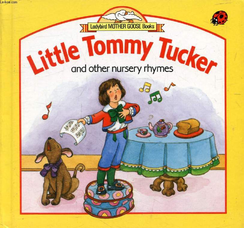LITTLE TOMMY TUCKER, An Other Nursery Rhymes