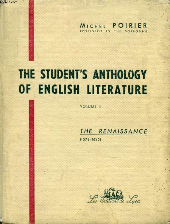 THE STUDENT'S ANTHOLOGY OF ENGLISH LITERATURE, VOLUME II, THE RENAISSANCE (1578-1625)