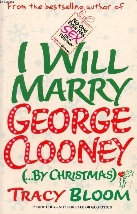 I WILL MARRY GEORGE CLOONEY (...BY CHRISTMAS)