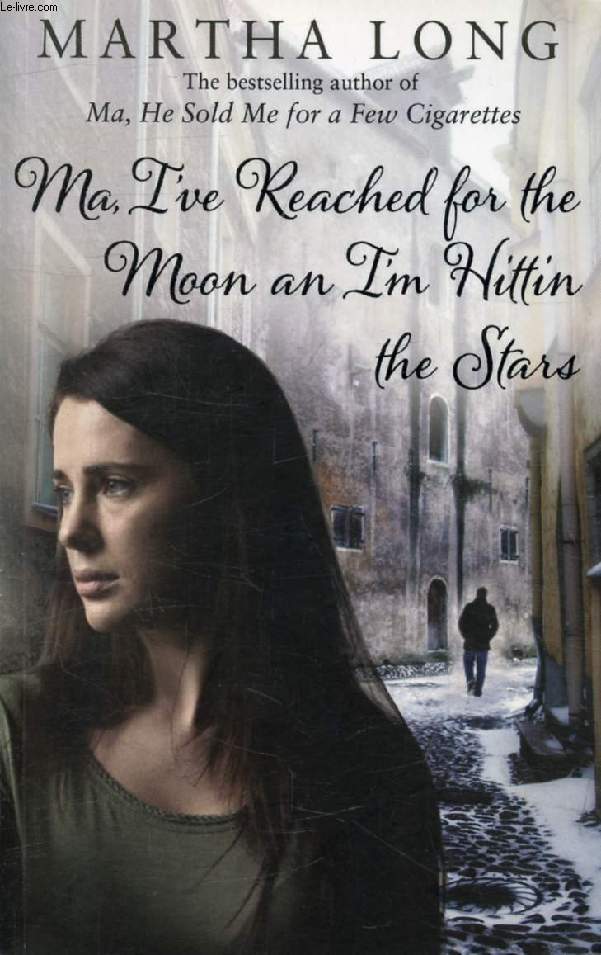MA, I'VE REACHED FOR THE MOON AN I'M HITTIN THE STARS