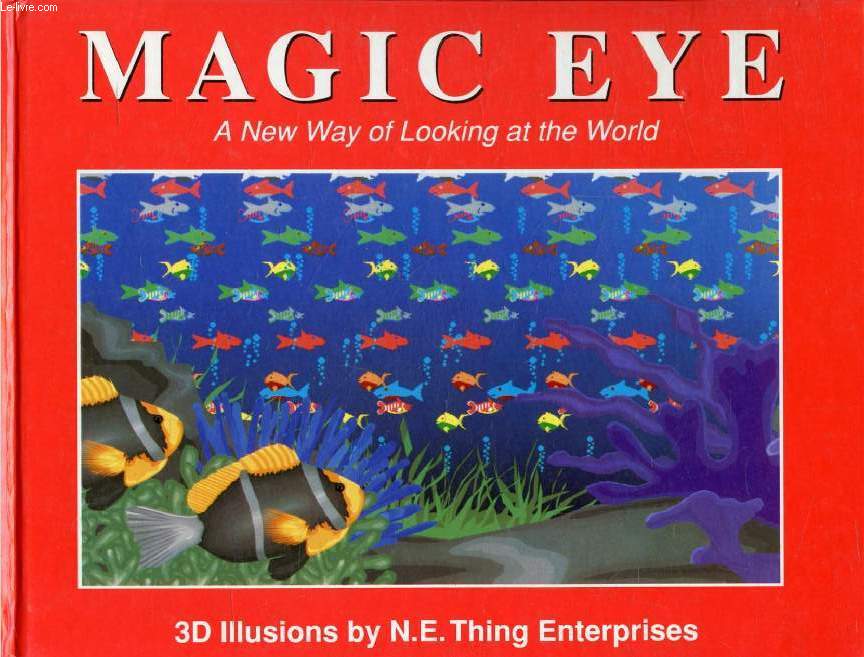MAGIC EYE, A New Way of Looking at the World