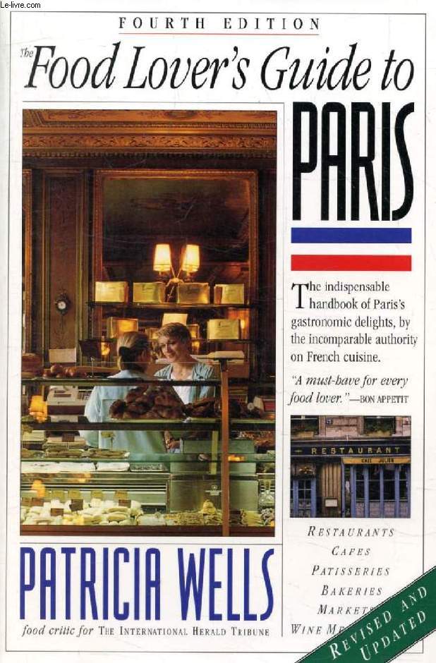THE FOOD LOVER'S GUIDE TO PARIS