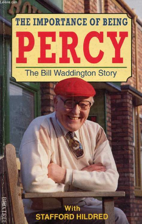 THE IMPORTANCE OF BEING PERCY, The Bill Waddington Story