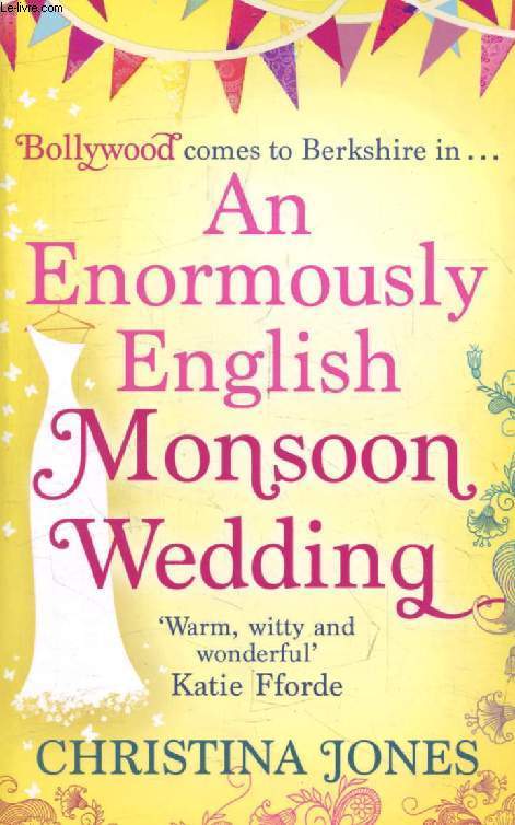 AN ENORMOUSLY ENGLISH MONSOON WEDDING