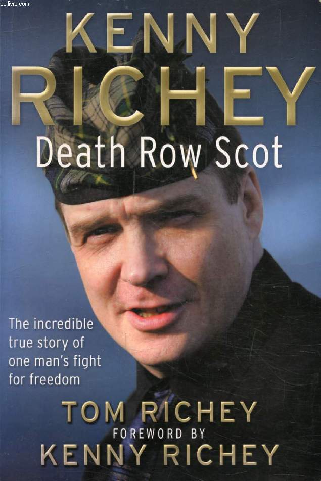 KENNY RICHEY, DEATH ROW SCOT, The Incredible True Story of One Man's Fight For Freedom