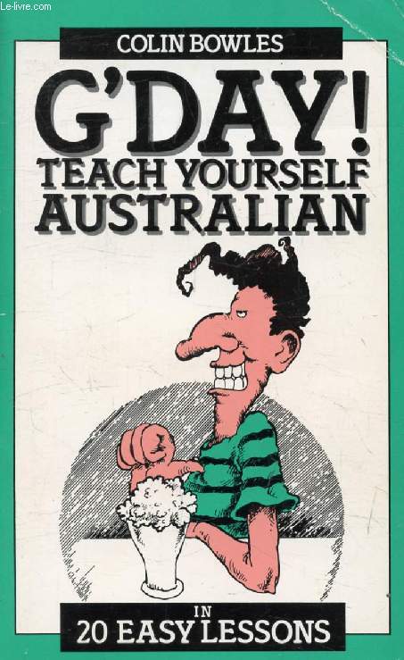 G'DAY ! Teach Yourself Australian in 20 Easy Lessons