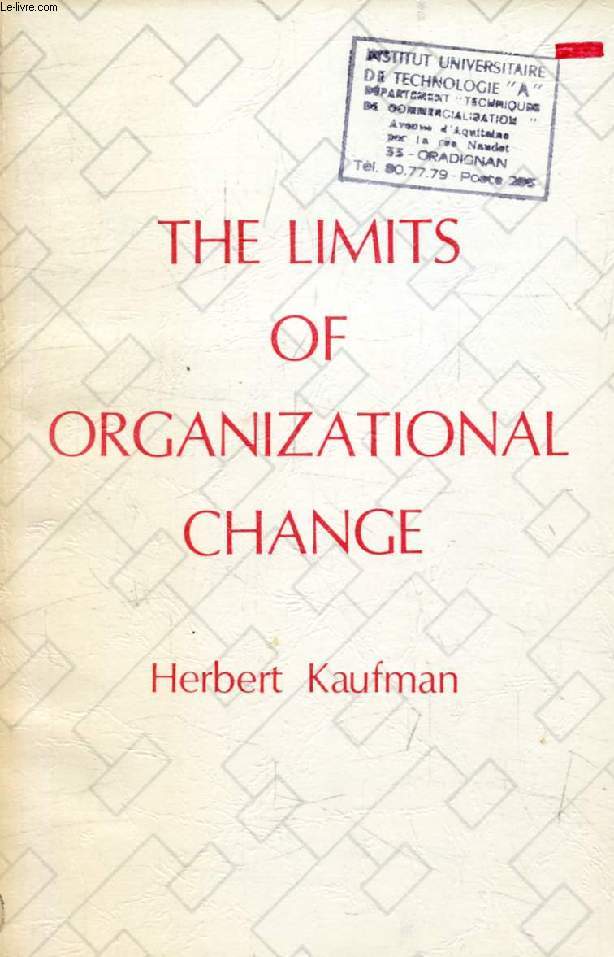 THE LIMITS OF ORGANIZATIONAL CHANGE