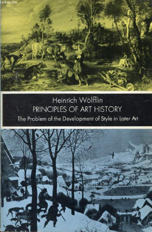 PRINCIPLES OF ART HISTORY, The Problem of the Development of Style in Later Art