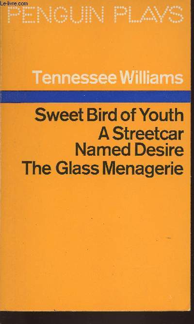 Sweet bird of youth- A Streetcar named Desire- The glass menagerie