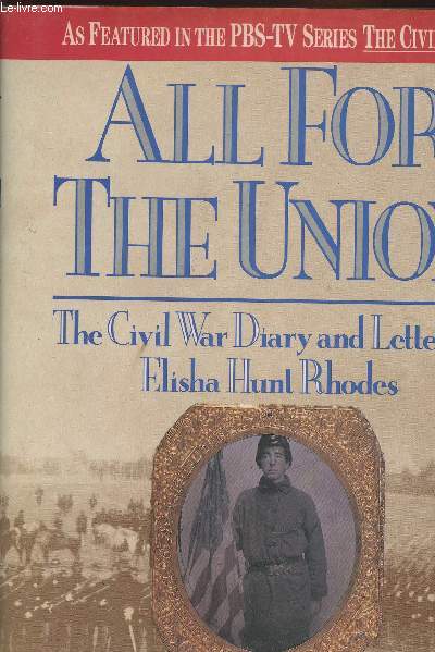 All for the Union- The Civil War diary and letters of Elisha Hunt Rhodes