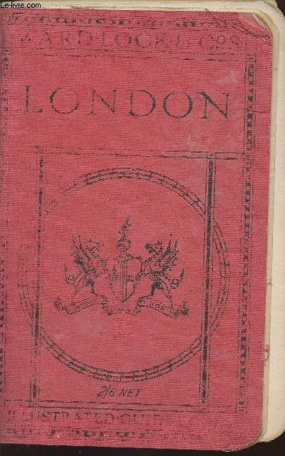 A pictorial and descriptive guide to London with two large section plans of Central London, Map of London and Tewlve miles round, Rail-way maps, main roads out of London, Hyde Park and Kensington gardens