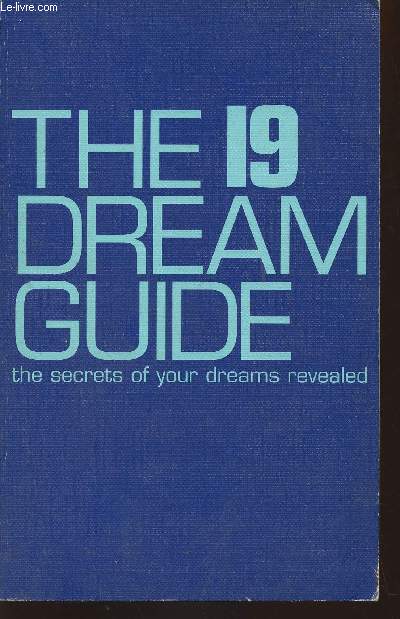 The 19 dream guide- The secrets of your dreams revealed