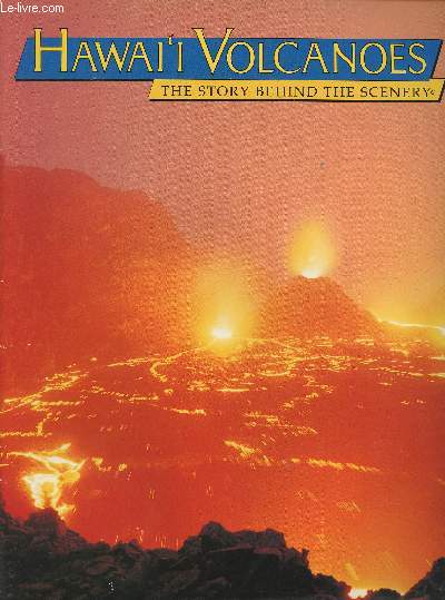 Hawai'i volcanoes- The story behind the scenery + the continuing story (2 volumes)