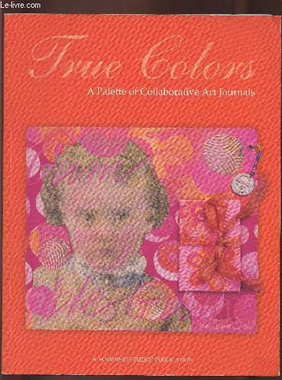True colors- A palette of collaborative art journals