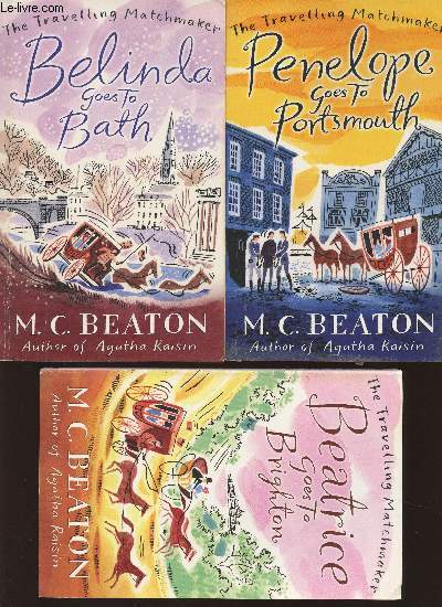 The Travelling Matchmaker Tomes 2, 3 et 4 (3 volumes) Belinda goes to Bath- Penelope goes to Portsmouth-Beatrice goes to Brighton