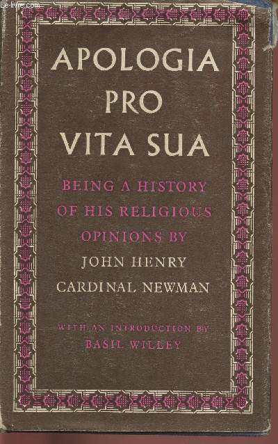 Apologia pro vita sua- Being a history of his religious opinions