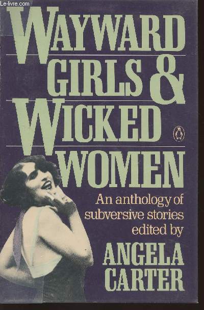 Wayward girls and wicked women- An anthology of stories