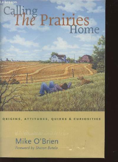 Calling the prairies homme- Origins, attitudes, quirks & curiosities