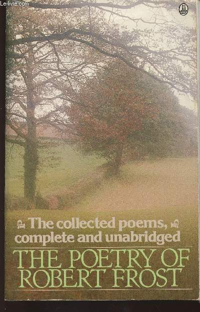 The poetry of Robert Frost- The collected poems, complete and unabridged
