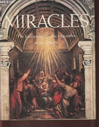 Miracles- The extraordinary, the Impossible and the Divine
