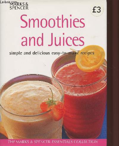 Smoothies & juices- Simple and Delicious easy-to-make recipes
