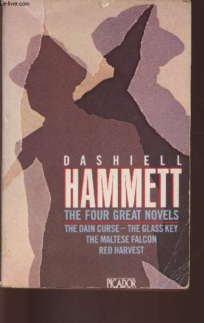 The four great novels: Red harvest/The dain curse/The maltese falcon/The glass key