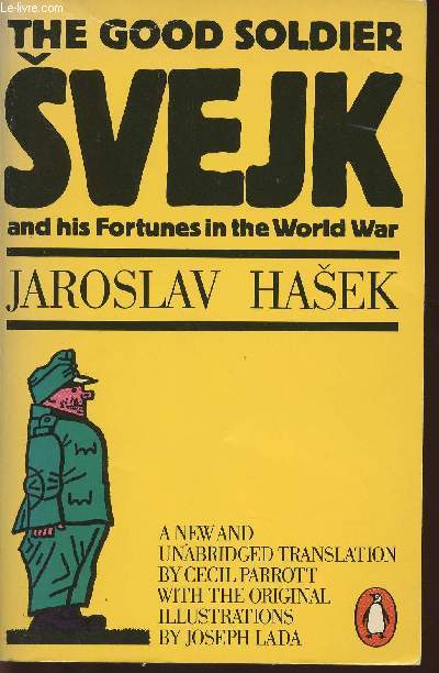 The good soldier Sveijk and his fortunes in the World War- New unabridged translation