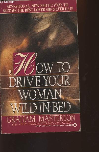 How to drive your woman wild in bed