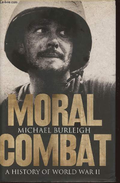 Moral combat- A History of World War II - Burleigh Michael - 2010 - Afbeelding 1 van 1