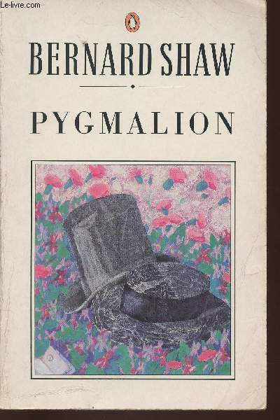 Pygmalion - a romance in five acts