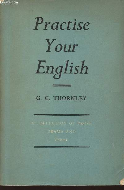 Practice your English- A collection of Prose drama and verse with exercises