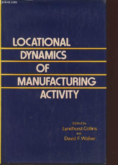 Locational Dynamics of manufacturing activity