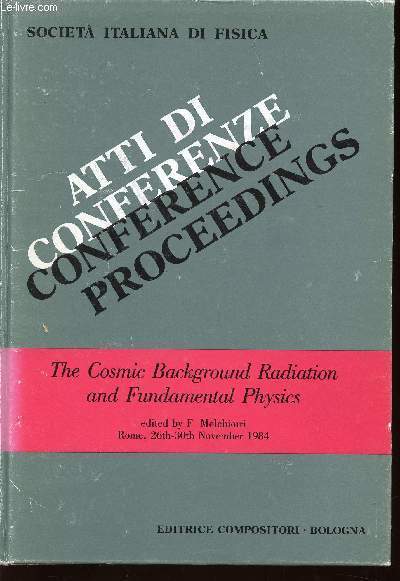 Conference proceedings Volume I: Third Rome meeting on Astrophysics: The Cosmic background radiation and fundamental physics
