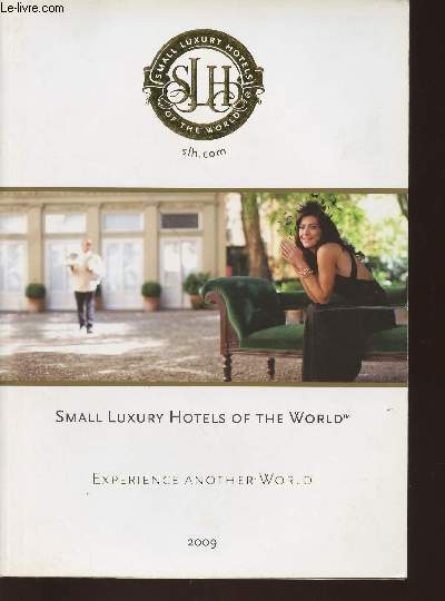 Small luxury hotels of the world Experience another world