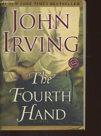 The fourth hand - A novel