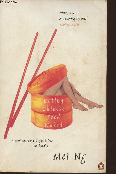 Eating Chinese food naked- A novel