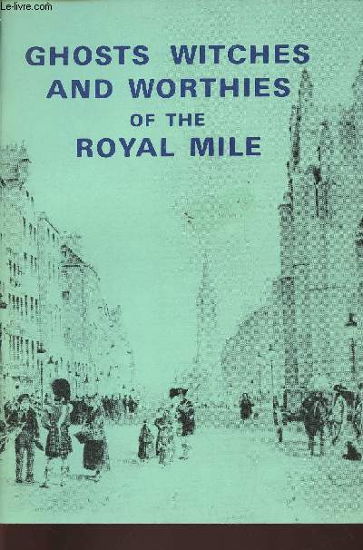Ghosts, witches and worthies of the Royal mile - Discover a Royal mile of secrets