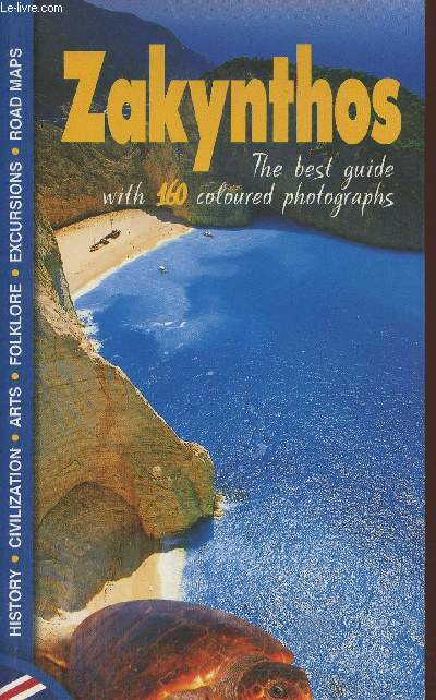 Zakynthos- The best guide with 160 couloured photographs- History, civilization, arts, folklore, excursions, road maps
