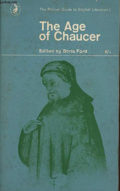 The age of Chaucer Volume I of the Pelican guide to English Literature- With an anthology of Medieval poems