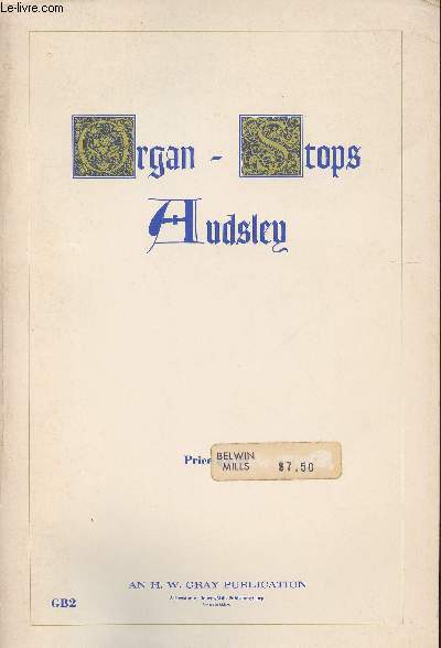 Organ-Stops and their artistic registration- Names, fomrs, construction, tonalities and offices in scientific combination