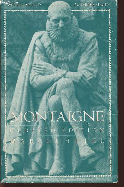 Montaigne updated edition- Twayne's world author series french literature