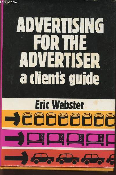 Advertising for the advertiser- a client's guide
