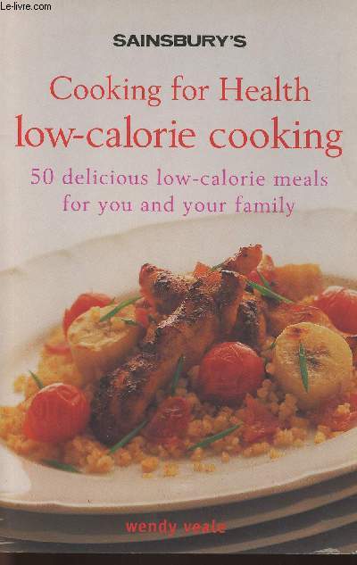 Sainsbury's Cooking for health low-calorie cooking- 50 delicious low-calorie meals for you and your family