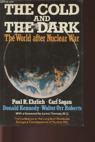 The cold and the dark- The world after Nuclear War (the conference on the long-term Worldwide biological consequences of Nublear War)