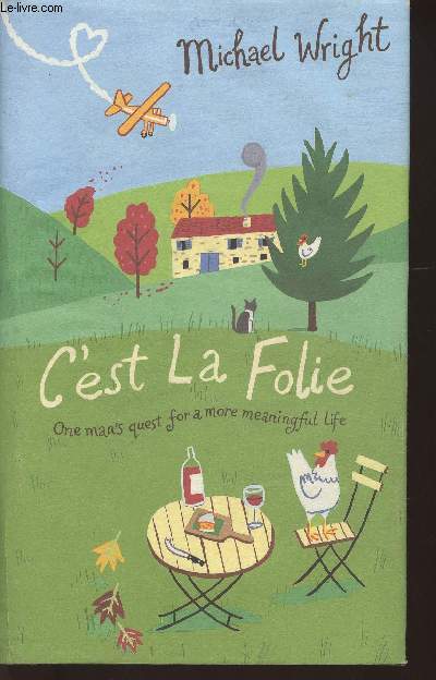 C'est la folie- One man's quest for a more meaningful life