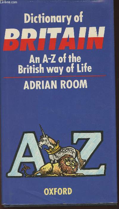 Dictionary of Britain- An A-Z of the British way of life