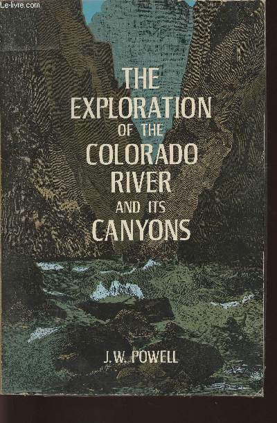 The exploration of the Colorado River and its Canyons
