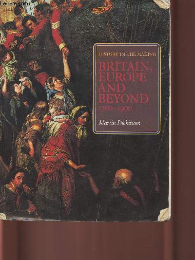 History in the making 4:Britain, Europe and beyond 1700-1900