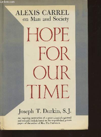 Hope for our time- Alexis Carrel on Man and society