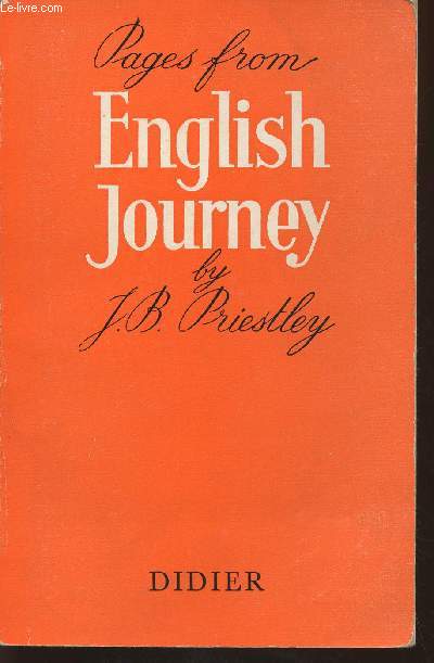 English Journey- Being a rambling but truthful account of what one man saw, heard, felt, thought during a journey through England during the Autumn of the year 1933